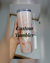Load image into Gallery viewer, "Custom" Tumbler