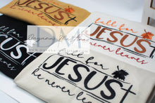 Load image into Gallery viewer, Fall for Jesus He Never Leaves