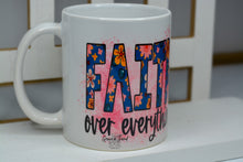 Load image into Gallery viewer, &quot;Faith Over Everything&quot; Mug
