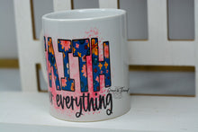 Load image into Gallery viewer, &quot;Faith Over Everything&quot; Mug
