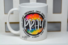 Load image into Gallery viewer, &quot;Pray-Through It-On It-Over It&quot; Mug
