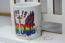 Load image into Gallery viewer, &quot;She Is Strong&quot; Mug
